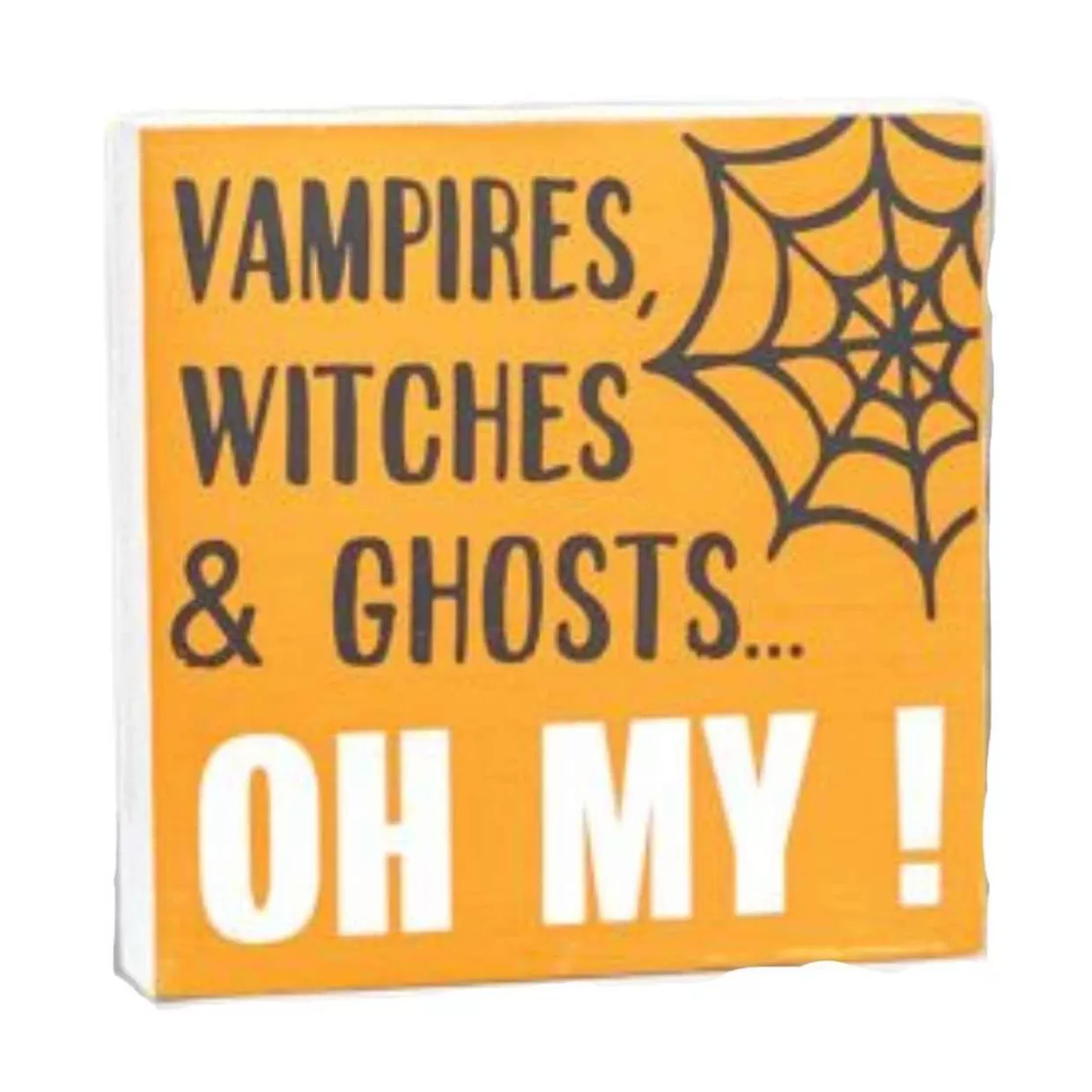 * Vampires, Witches, And Ghosts Oh My Wood Block* Halloween
